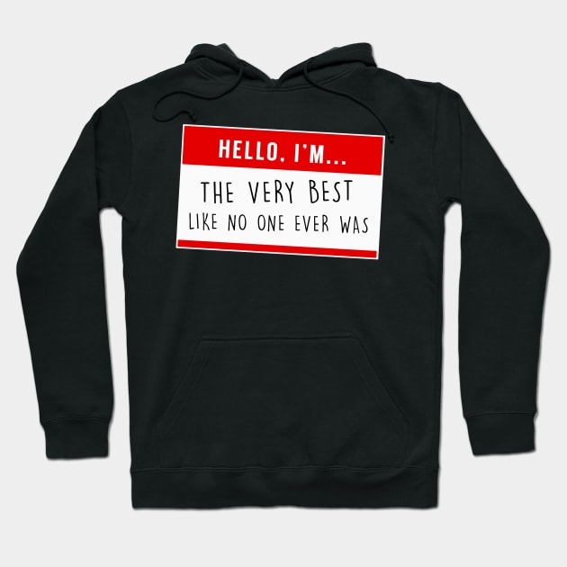 I'm the Very Best... Hoodie by snitts